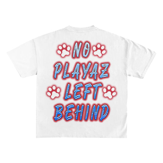 NO PLAYAZ LEFT BEHIND